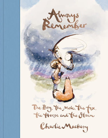 Always Remember: The Boy, the Mole, the Fox and Horse and the Storm